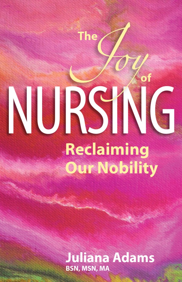 The Joy of Nursing by Juliana Adams